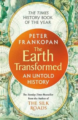 The Earth Transformed: An Untold History (Paperback) Professor Peter Frankopan (author)