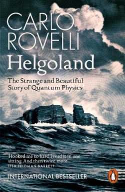 Helgoland: The Strange and Beautiful Story of Quantum Physics (Paperback) Carlo Rovelli (author), Erica Segre (translator), Simon Carnell (translator)