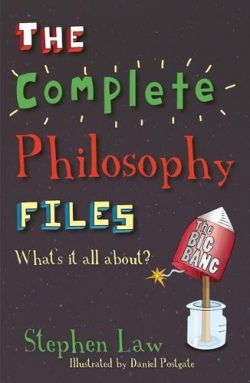 The Complete Philosophy Files (Paperback) Stephen Law (author), Daniel Postgate (illustrator)