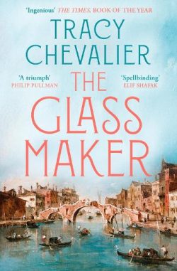 The Glassmaker (Paperback) Tracy Chevalier (author)