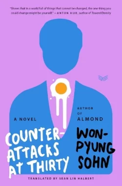 Counterattacks at Thirty: A Novel (Paperback) Won-pyung Sohn (author), Sean Lin Halbert (translator)