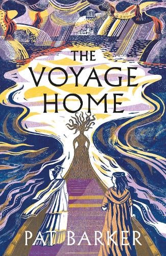 The Voyage Home (Hardback) Pat Barker (author)