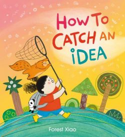 How to Catch an Idea (Paperback) Forest Xiao (author)