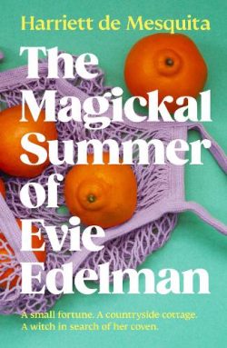 The Magickal Summer of Evie Edelman (Paperback) Harriett de Mesquita (author)