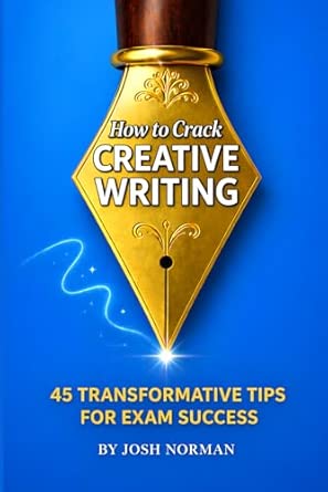 How to Crack Creative Writing: 45 Transformative Tips for Exam Success - Paperback