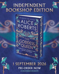 The Goddess Queen: Signed Indie Edition (Hardback) Alice Roberts (author) Coming 1st September