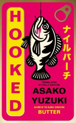 Hooked (Paperback) Asako Yuzuki (author), Polly Barton (translator)
