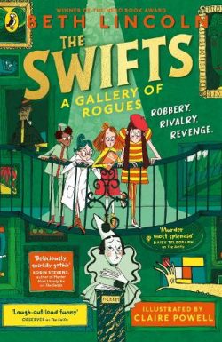The Swifts: A Gallery of Rogues - The Swifts (Paperback) Beth Lincoln (author), Claire Powell (illustrator)