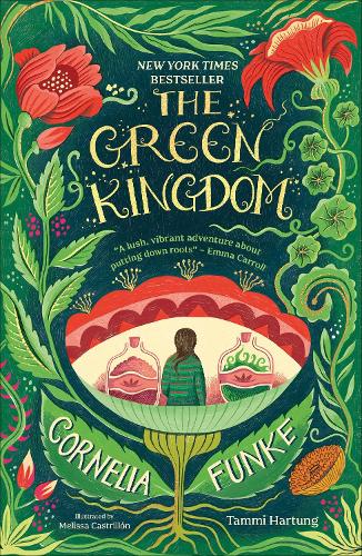 The Green Kingdom: New York Times Bestseller (Paperback) Cornelia Funke (author), Tammi Hartung (author), Melissa Castrillón (illustrator)