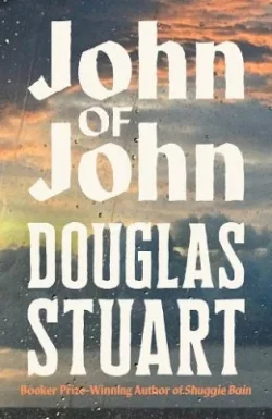 John of John (Hardback) Douglas Stuart (author)
