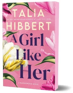 A Girl Like Her: A Grumpy x Sunshine Romance (Ravenswood Book 1) - Ravenswood (Paperback) Talia Hibbert (author)