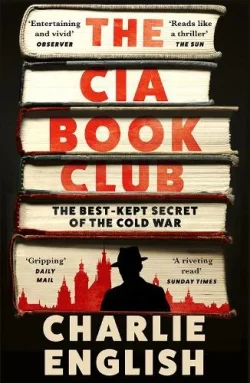 The CIA Book Club: The Best-Kept Secret of the Cold War (Paperback) Charlie English (author)