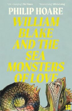 William Blake and The Sea Monsters of Love (Paperback) Philip Hoare (author)