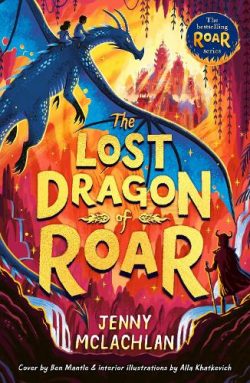 The Lost Dragon of Roar - The Land of Roar Book 5 (Paperback) Jenny McLachlan (author)