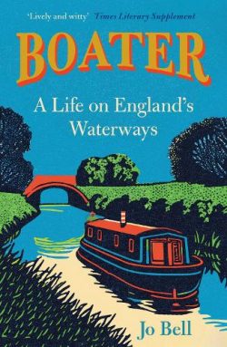 Boater: A Life on England's Waterways (Paperback) Jo Bell (author)