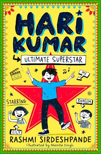 Hari Kumar, Ultimate Superstar - Hari Kumar Book 1 (Paperback) Rashmi Sirdeshpande (author), Mamta Singh (illustrator)