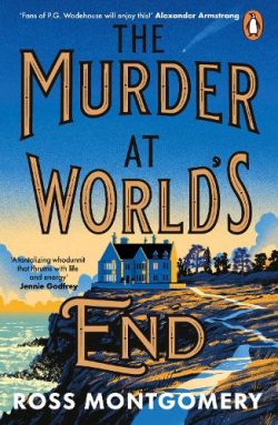 The Murder at World’s End - The Stockingham & Pike Detective Series (Paperback) Ross Montgomery (author)