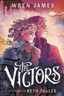 The Victors (Paperback) Wren James (author), Beth Fuller (illustrator)