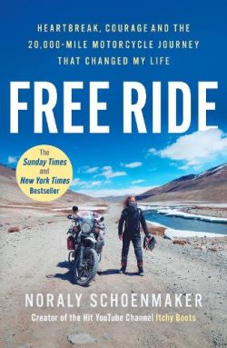 Free Ride: Heartbreak, Courage, and the 20,000-Mile Motorcycle Journey that Changed My Life (Paperback) Noraly Schoenmaker (author)