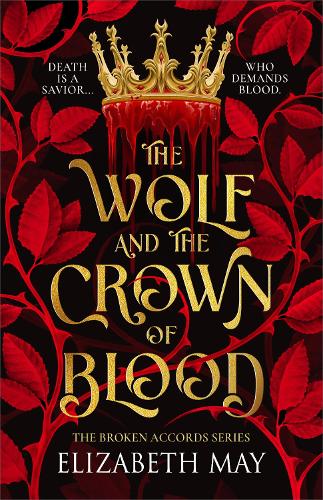 The Wolf and the Crown of Blood - The Broken Accords (Paperback) Elizabeth May (author)