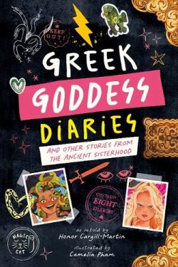 Greek Goddess Diaries: And Other Stories from the Ancient Sisterhood (Paperback) Honor Cargill-Martin (author), Camelia Pham (illustrator)
